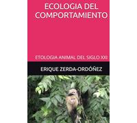 ECOLOGIA DEL COMPORTAMIENTO: ETOLOGIA ANIMAL DEL SIGLO XXI