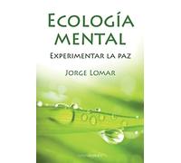 Ecologia Mental. Experimentar la Paz