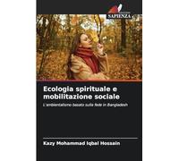Ecologia spirituale e mobilitazione sociale: L'ambientalismo basato sulla fede in Bangladesh