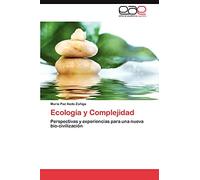 Ecología y Complejidad: Perspectivas y experiencias para una nueva bio-civilización