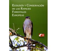 Ecología Y Conservación De Las Rapaces Forestales Europeas
