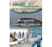 Ecología Y Conservación En Los Mares De México (ebook)