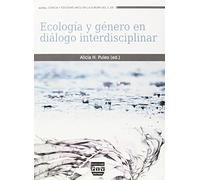 Ecología y género en diálogo interdisciplinar (Moral, ciencia y sociedad)