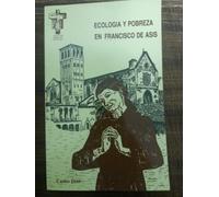 ECOLOGIA Y POBREZA EN FRANCISCO DE ASIS (HERMANO FRANCISCO)
