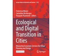 Ecological and Digital Transition in Cities: Measuring Ecosystem Services for Urban Planning and Design (Lecture Notes in Networks and Systems)