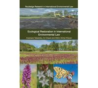 Ecological Restoration in International Environmental Law (Routledge Research in International Environmental Law)