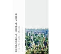 Ecological Social Work: Towards Sustainability