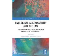 Ecological Sustainability and the Law: The European Green Deal and the New Frontiers of Sustainability (Routledge-Giappichelli Studies in Law)