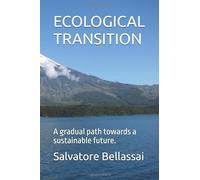 ECOLOGICAL TRANSITION: A gradual path towards a sustainable future.