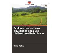 Écologie des animaux aquatiques dans une rizière consolidée, Japon