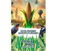 Ecologismo E Agrofuturismo (ebook)