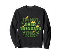 Ecologista Ecología I'm Not Over Thinking This Sudadera