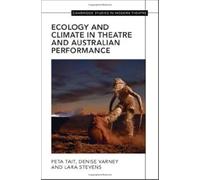 Ecology and Climate in Theatre and Australian Performance (Cambridge Studies in Modern Theatre)