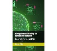Ecology and Sustainability: Life Sciences for the Future: Global Guides #60