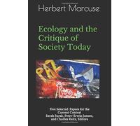Ecology and the Critique of Society Today: Five Selected Papers for the Current Context