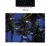 Ecology Natural Sounds - Vol.5/Birdcalls from the Seych
