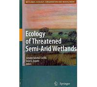 [(Ecology of Threatened Semi-arid Wetlands : Long-term Research in las Tablas de Daimiel)] [Edited by Salvador Sánchez-Carrillo ] published on (August, 2010)