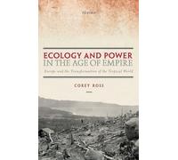 ECOLOGY & POWER IN AGE OF EMPIRE C: Europe and the Transformation of the Tropical World