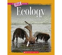 Ecology: The Study of Ecosystems (A True Book)