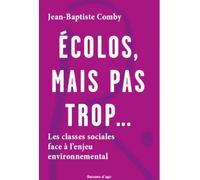 Ecolos, mais pas trop...: Les classes sociales face à l'enjeu environnemental