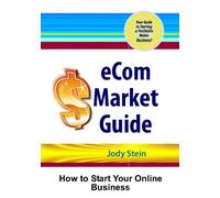 Ecom Market Guide: How To Start An Online Business: Volume 2
