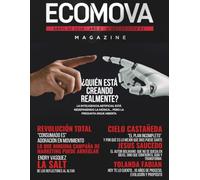 ECOMOVA MAGAZINE EDICION 51| AÑO °5| N°4|EN PORTADA ¿QUIÉN ESTÁ CREANDO REALMENTE?: La inteligencia artificial está redefiniendo la música… pero la pregunta sigue abierta (ECOMOVA MAGAZINE AÑO 5)