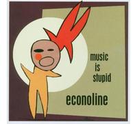 Econoline - Music Is Stupid