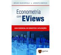 Econometria com EViews. Guia Essencial de Conceitos e Aplicações (Em Portuguese do Brasil)