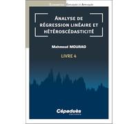 Econométrie expliquée et appliquée: Tome 4, Analyse de régression linéaire et hétéroscédasticité