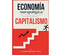 Economía Antropológica: De la Teoría de la Motivación al capitalismo.