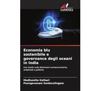 Economia blu sostenibile e governance degli oceani in India: Uno studio sulle dimensioni socioeconomiche, ambientali e politiche