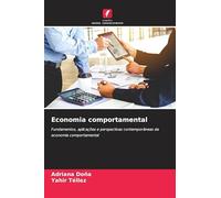 Economia comportamental: Fundamentos, aplicações e perspectivas contemporâneas da economia comportamental