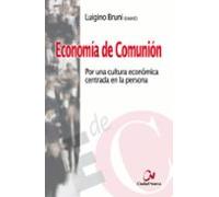Economia De La Comunion: Por Una Cultura Economica Centrada En La Pers