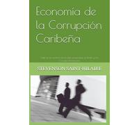 Economía de la Corrupción Caribeña: Haití en la sombra de la elite económica, el Poder y los Cónsules Honorarios
