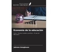 Economía de la educación: Tomo I: Teorías, modelos y políticas - El caso de Marruecos