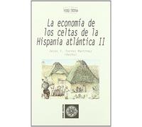 Economía de los celtas de la Hispania atlántica - Volumen II: 21 (Serie Keltia)