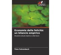 Economia della felicità: un bilancio empirico: Situazione attuale empirica e sfide future