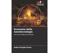 Economia della nanotecnologia: Una nuova ondata di innovazione