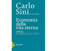 Economia della vita eterna (Opere di Carlo Sini)