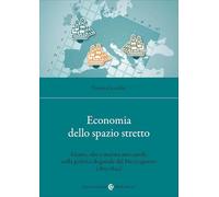 Economia dello spazio stretto. Grano, olio e marina mercantile nella politica doganale del Mezzogiorno (1815-1845) (Studi storici Carocci)