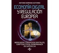 Economía digital y regulación europea: mercados y servicios digitales, criptoactivos, gobernanza de datos e IA (Derecho - Práctica Jurídica)