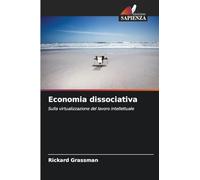 Economia dissociativa: Sulla virtualizzazione del lavoro intellettuale
