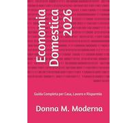 Economia Domestica 2026: Guida Completa per Casa, Lavoro e Risparmio
