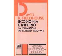 Economía e imperio: La expansión de Europa (1830-1914) (Historia económica mundial)