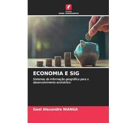 ECONOMIA E SIG: Sistemas de informação geográfica para o desenvolvimento económico