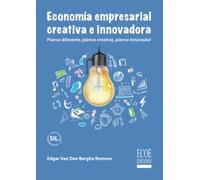 Economía empresarial, creativa e innovadora: Piense diferente, piense creativo, piense innovador