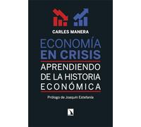 Economía en crisis: Aprendiendo de la historia económica: 1024 (COLECCION MAYOR)