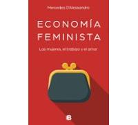 Economia Feminista: Las Mujeres El Trabajo Y El Amor