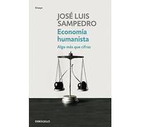 Economía humanista: Algo más que cifras (Ensayo | Economía)