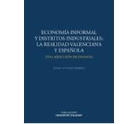 Economia Informal Y Distritos Industriales: La Realidad Valenciana Y E